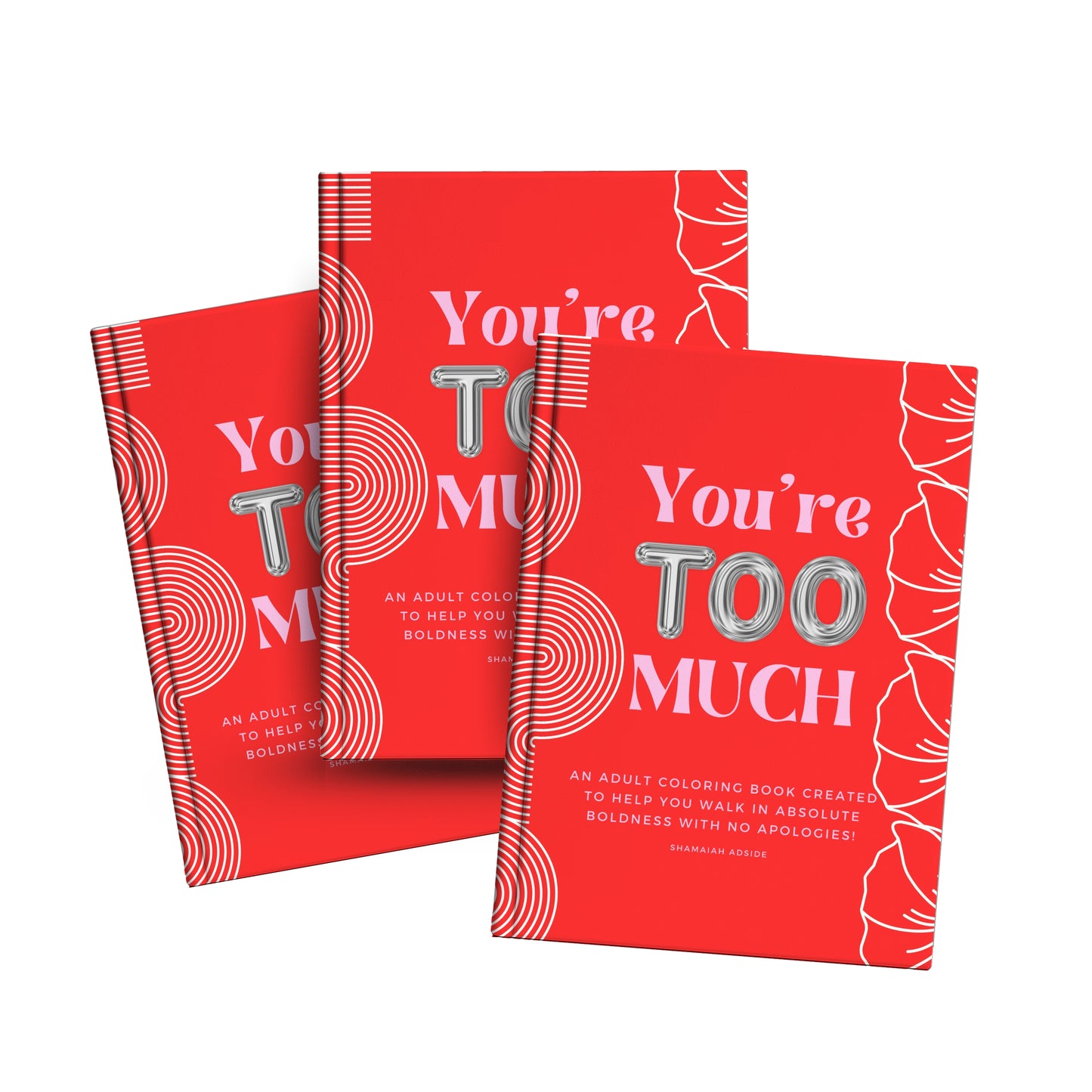 You’re Too Much